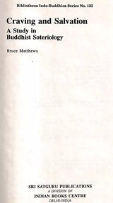 Craving and Salvation–A Study in Buddhist Soteriology - Retail Maharaj