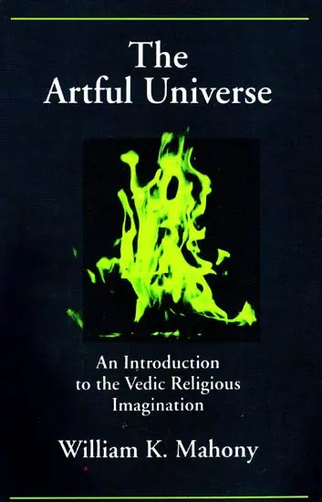 The Artful Universe: An Introduction to the Vedic Religious Imagination - Retail Maharaj