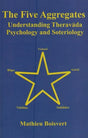 The Five Aggregates (Understanding Theravada Psychology and Soteriology) - Retail Maharaj