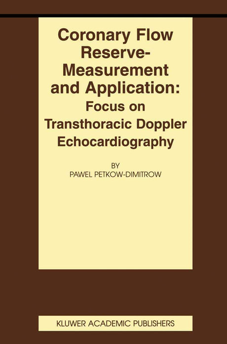 Coronary flow reserve - measurement and application: Focus on transthoracic Doppler echocardiography: 13 (Basic Science for the Cardiologist) - Retail Maharaj