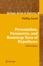 Permutation, Parametric, and Bootstrap Tests of Hypotheses (Springer Series in Statistics) - Retail Maharaj