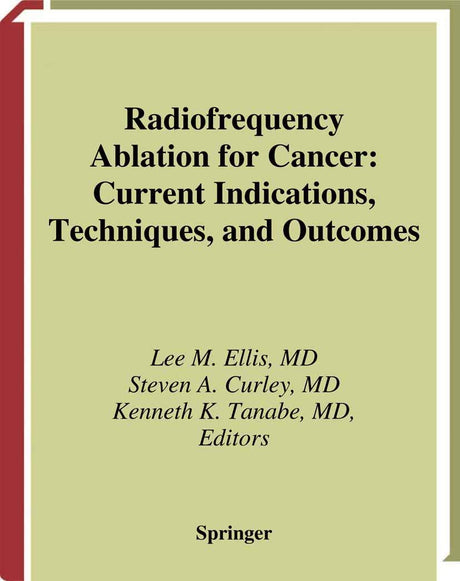 Radiofrequency Ablation for Cancer: Current Indications, Techniques, and Outcomes - Retail Maharaj