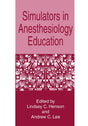 Simulators in Anesthesiology Education - Retail Maharaj