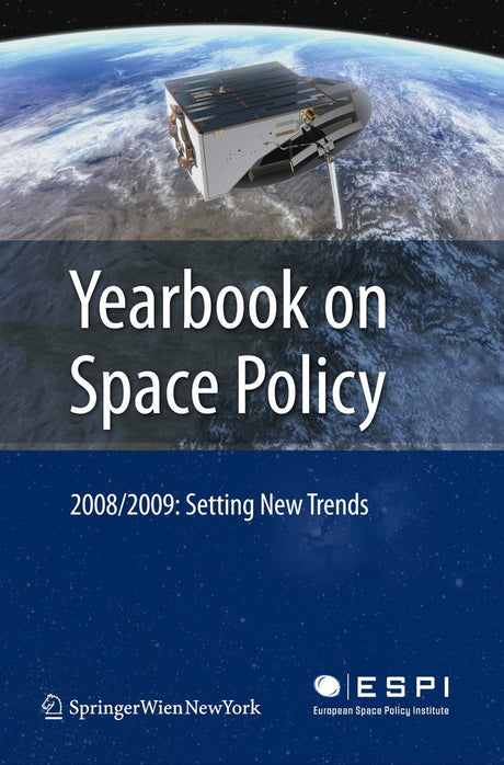 Yearbook on Space Policy 2008/2009: Setting New Trends - Retail Maharaj