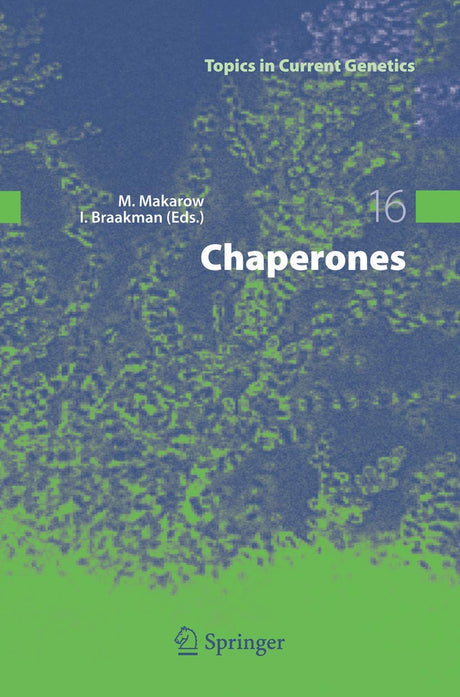 Chaperones: 16 (Topics in Current Genetics) - Retail Maharaj
