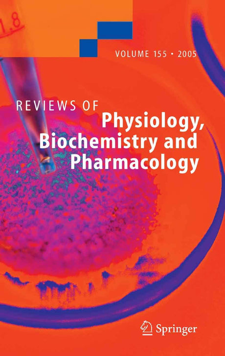 REVIEWS OF PHYSIOLOGY, BIOCHEMISTRY, AND PHARMACOLOGY: 155 - Retail Maharaj