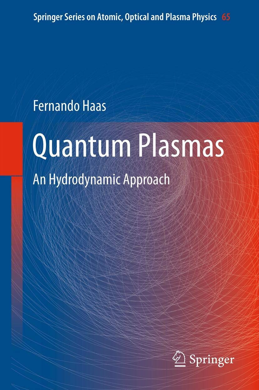 Quantum Plasmas: An Hydrodynamic Approach: 65 (Springer Series on Atomic, Optical, and Plasma Physics) - Retail Maharaj