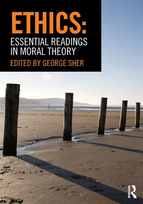 Ethics: Essential Readings in Moral Theory - Retail Maharaj