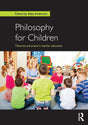 Philosophy for Children: Theories and praxis in teacher education - Retail Maharaj