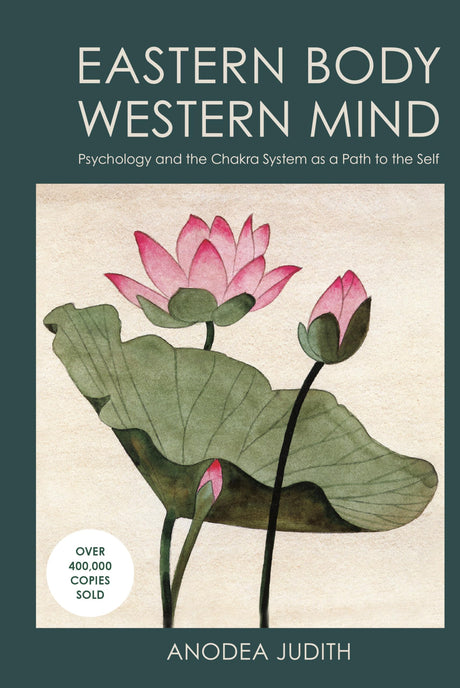 Eastern Body, Western Mind: Psychology and the Chakra System As a Path to the Self - Retail Maharaj