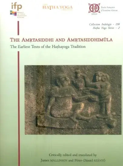 The Amrtasiddhi and Amrtasiddhimula – The Earliest Texts of the Hathayoga Tradition - Retail Maharaj