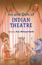 Ins and Outs of Indian Theatre (Anthology of Essays on Contemporary Indian Theatre) - Retail Maharaj