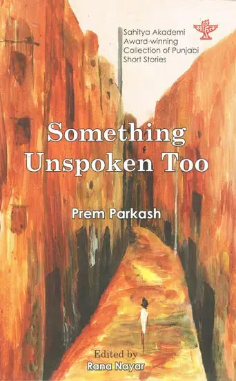 Something Unspoken Too: Sahitya Akademi Award-Winning Punjabi Short Stories - Retail Maharaj