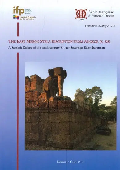 The East Mebon Stele Inscription From Angkor (K. 528) – A Sanskrit Eulogy of The Tenth-Century Khmer Sovereign Rajendravarman - Retail Maharaj