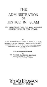 The Administration of Justice in Islam (An Introduction to the Muslim Conception of the State) - Retail Maharaj