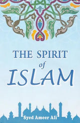 The Spirit of Islam (A History of the Evolution and Ideals of Islam with a Life of the Prophet) - Retail Maharaj