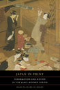 Japan in Print: Information and Nation in the Early Modern Period: 12 (Asia: Local Studies / Global Themes) - Retail Maharaj