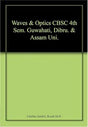 Waves & Optics CBSC 4th Sem. Guwahati, Dibru. & Assam Uni. - Retail Maharaj