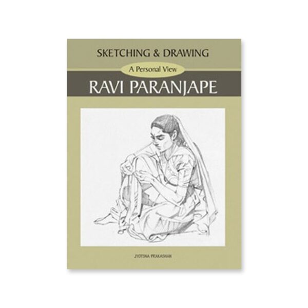 Sketching and Drawing A Personal View by Ravi Paranjape - Retail Maharaj