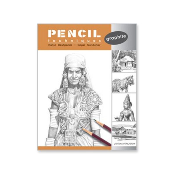 Pencil Techniques Graphite Drawing Book by Rahul Deshpande & Gopal Nandurkar - Retail Maharaj