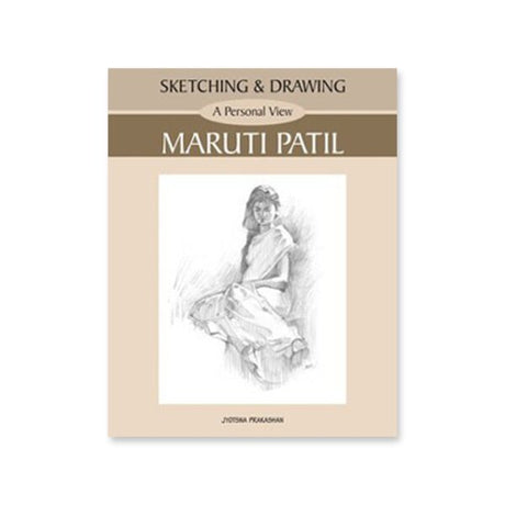 Sketching and Drawing A Personal View by Maruti Patil - Retail Maharaj