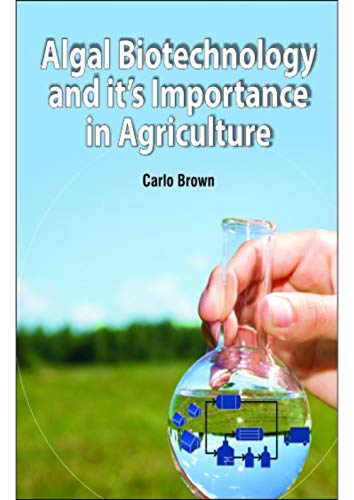 ALGAL BIOTECHNOLOGY AND IT'S IMPORTANCE IN AGRICULTURE - Retail Maharaj