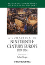 Companion to Nineteenth-Century Europe - 1789-1914: 12 (Blackwell Companions to European History) - Retail Maharaj