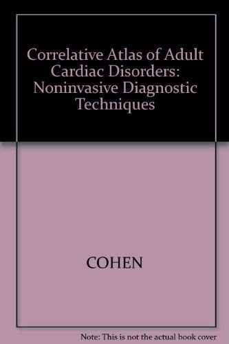 Correlative Atlas Of Adult Cardiac: Noninvasive Diagnostic Techniques - Retail Maharaj