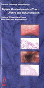 Upper Gastrointestinal Tract: Ulcers and Inflammation (Practical Endoscopy and Pathology) - Retail Maharaj