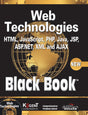 Web Technologies: HTML, JAVASCRIPT, PHP, JAVA, JSP, ASP.NET, XML and Ajax, Black Book: HTML, Javascript, PHP, Java, Jsp, XML and Ajax, Black Book - Retail Maharaj